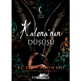 Kalona’nın Düşüşü - Kristin Cast P. C. Cast