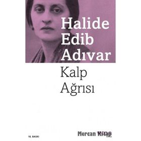Kalp Ağrısı - Halide Edib Adıvar