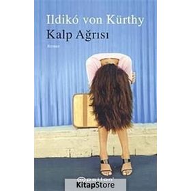 KALP AĞRISI - ILDIKO VON KÜRTHY