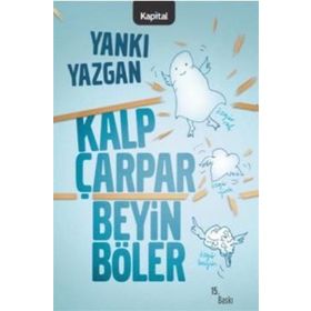 KALP ÇARPAR BEYIN BÖLER - YANKI YAZGAN