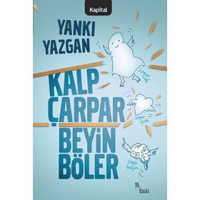 KALP ÇARPAR BEYIN BÖLER - YANKI YAZGAN