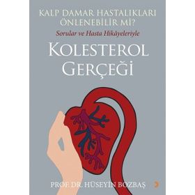 Kalp Damar Hastalıkları Önlenebilir mi Sorular ve Hasta Hikayeleriyle Kolesterol Gerçeği - Cinius Yayınları