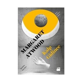 Kalp Gidince - Margaret Atwood