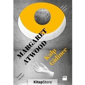 Kalp Gidince - Margaret Atwood