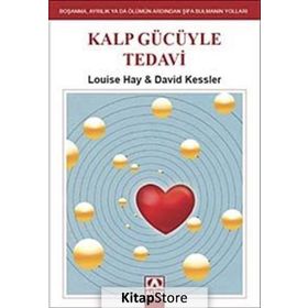 Kalp Gücüyle Tedavi - David Kessler Louisa L. Hay