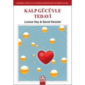 Kalp Gücüyle Tedavi - David Kessler Louisa L. Hay