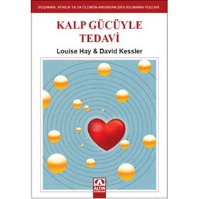 Kalp Gücüyle Tedavi - David Kessler Louisa L. Hay