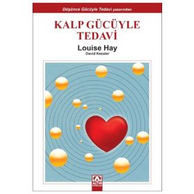 Kalp Gücüyle Tedavi - Louise Hay