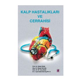 KALP HASTALIKLARI VE CERRAHISI - NIYAZI GÖRMÜŞ;HASAN SOLAK;M. TUNÇ SOLAK;IŞIK SOLAK GÖRMÜŞ
