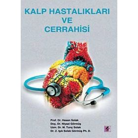 KALP HASTALIKLARI VE CERRAHISI - NIYAZI GÖRMÜŞ;HASAN SOLAK;M. TUNÇ SOLAK;IŞIK SOLAK GÖRMÜŞ
