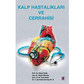 KALP HASTALIKLARI VE CERRAHISI - NIYAZI GÖRMÜŞ;HASAN SOLAK;M. TUNÇ SOLAK;IŞIK SOLAK GÖRMÜŞ