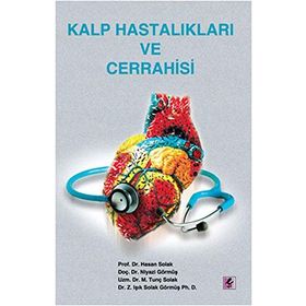 KALP HASTALIKLARI VE CERRAHISI - NIYAZI GÖRMÜŞ;HASAN SOLAK;M. TUNÇ SOLAK;IŞIK SOLAK GÖRMÜŞ