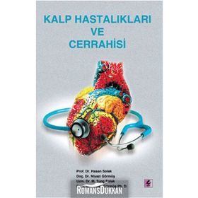 KALP HASTALIKLARI VE CERRAHISI - NIYAZI GÖRMÜŞ;HASAN SOLAK;M. TUNÇ SOLAK;IŞIK SOLAK GÖRMÜŞ