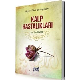Kalp Hastalıkları ve Tedavisi - seyhu’l islam ibn teymiyye
