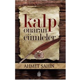 Kalp Onaran Cümleler - Ahmet Şahin