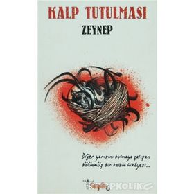 KALP TUTULMASI - ZEYNEP ÇAVUŞOĞLU