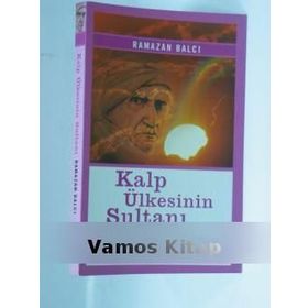 KALP ÜLKESİNİN SULTANI ( BEDİÜZZAMAN SAIDI NURSI ) - RAMAZAN BALCI