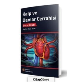 Kalp Ve Damar Cerrahisi Soru Kitabı - İstanbul Tıp Kitabevi