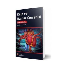 Kalp Ve Damar Cerrahisi Soru Kitabı - İstanbul Tıp Kitabevi