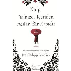 KALP YALNIZCA İÇERIDEN AÇILAN BIR KAPIDIR - JAN-PHILIPP SENDKER
