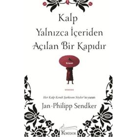 KALP YALNIZCA İÇERIDEN AÇILAN BIR KAPIDIR - JAN-PHILIPP SENDKER