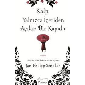 KALP YALNIZCA İÇERIDEN AÇILAN BIR KAPIDIR - JAN-PHILIPP SENDKER