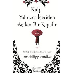 KALP YALNIZCA İÇERIDEN AÇILAN BIR KAPIDIR - JAN-PHILIPP SENDKER