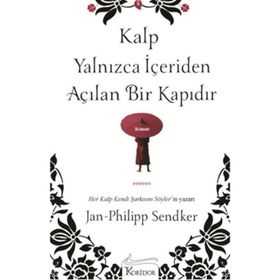 KALP YALNIZCA İÇERIDEN AÇILAN BIR KAPIDIR - JAN-PHILIPP SENDKER