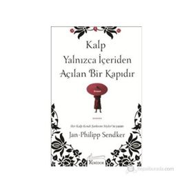 KALP YALNIZCA İÇERIDEN AÇILAN BIR KAPIDIR - JAN-PHILIPP SENDKER