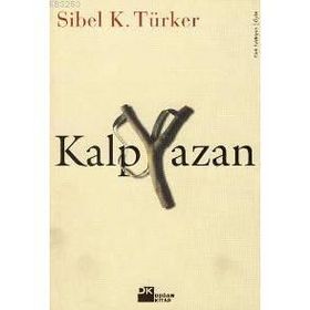KALP YAZAN - SIBEL K. TÜRKER
