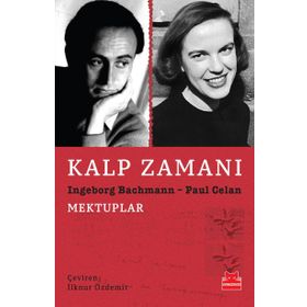 KALP ZAMANI MEKTUPLAR - INGEBORG BACHMANN; PAUL CELAN