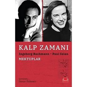 KALP ZAMANI MEKTUPLAR - INGEBORG BACHMANN; PAUL CELAN