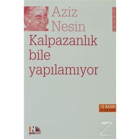 KALPAZANLIK BILE YAPILAMIYOR - AZIZ NESIN