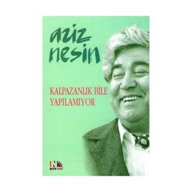 KALPAZANLIK BILE YAPILAMIYOR - AZIZ NESIN