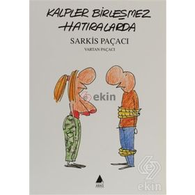Kalpler Birleşmez Hatıralarda - Vartan Paçacı Sarkis Paçacı