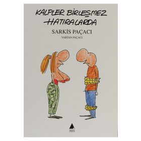 Kalpler Birleşmez Hatıralarda - Vartan Paçacı Sarkis Paçacı