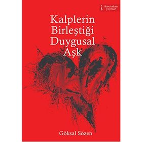 Kalplerin Birleştiği Duygusal Aşk - Göksal Sözen