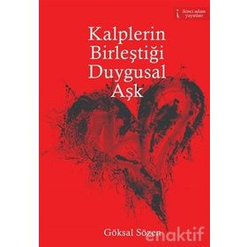 Kalplerin Birleştiği Duygusal Aşk - Göksal Sözen