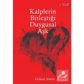 Kalplerin Birleştiği Duygusal Aşk - Göksal Sözen