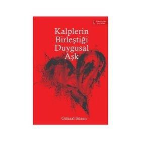 Kalplerin Birleştiği Duygusal Aşk - Göksal Sözen