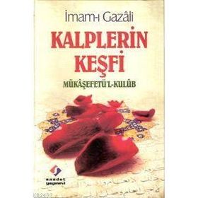KALPLERIN KEŞFİ MÜKAŞAFETÜL KULÜB - İMAM-I GAZALI