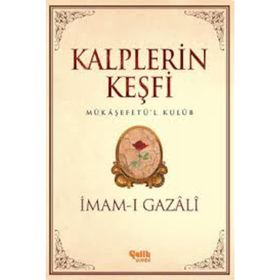 KALPLERIN KEŞFİ MÜKAŞAFETÜL KULÜB - İMAM-I GAZALI