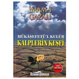 KALPLERIN KEŞFİ MÜKAŞAFETÜL KULÜB - İMAM-I GAZALI