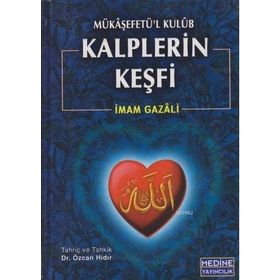 KALPLERIN KEŞFI MÜKAŞEFETÜL-KULÜB - İMAM-I GAZALI