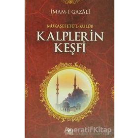 KALPLERIN KEŞFI MÜKAŞEFETÜL-KULÜB - İMAM-I GAZALI