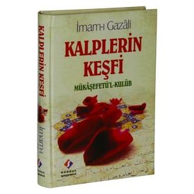 KALPLERIN KEŞFI MÜKAŞEFETÜL-KULÜB - İMAM-I GAZALI