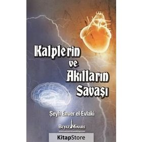 Kalplerin ve Akılların Savaşı - Şeyh Enver el-Evlaki