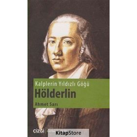 Kalplerin Yıldızlı Göğü Hölderlin - Ahmet Sarı