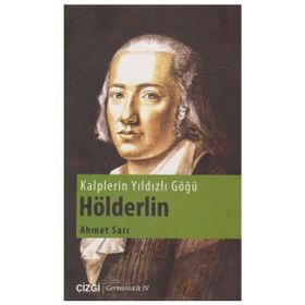 Kalplerin Yıldızlı Göğü Hölderlin - Ahmet Sarı