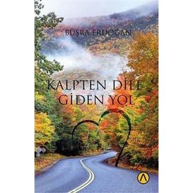 Kalpten Dile Giden Yol - Büşra Erdoğan